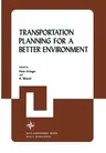 Transportation Planning for a Better Environment (Softcover Reprint of the Original 1st 1976)