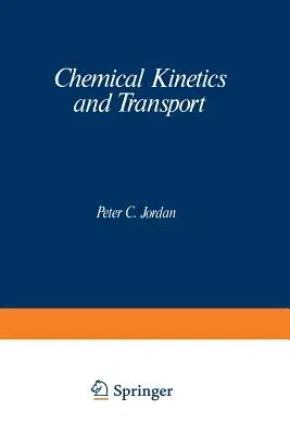 Chemical Kinetics and Transport (Softcover Reprint of the Original 1st 1979)