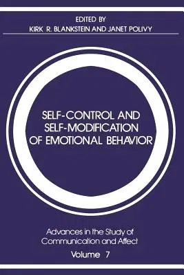 Self-Control and Self-Modification of Emotional Behavior (Softcover Reprint of the Original 1st 1982)