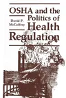 OSHA and the Politics of Health Regulation (Softcover Reprint of the Original 1st 1982)