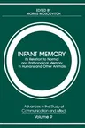 Infant Memory: Its Relation to Normal and Pathological Memory in Humans and Other Animals (Softcover Reprint of the Original 1st 1984)