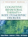 Cognitive-Behavioral Therapy for Body Dysmorphic Disorder: A Treatment Manual