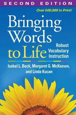 Bringing Words to Life: Robust Vocabulary Instruction