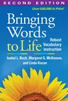 Bringing Words to Life: Robust Vocabulary Instruction