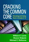 Cracking the Common Core: Choosing and Using Texts in Grades 6-12