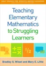 Teaching Elementary Mathematics to Struggling Learners