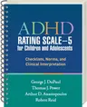 ADHD Rating Scale--5 for Children and Adolescents: Checklists, Norms, and Clinical Interpretation