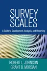 Survey Scales: A Guide to Development, Analysis, and Reporting