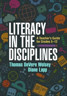 Literacy in the Disciplines: A Teacher's Guide for Grades 5-12