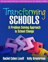 Transforming Schools: A Problem-Solving Approach to School Change