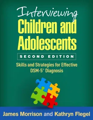 Interviewing Children and Adolescents: Skills and Strategies for Effective Dsm-5(r) Diagnosis