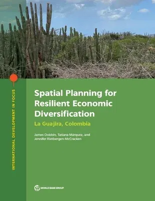 Spatial Planning for Resilient Economic Diversification: La Guajira, Colombia