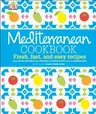 Mediterranean Cookbook: Fresh, Fast, and Easy Recipes from Spain, Provence, and Tuscany to North Africa