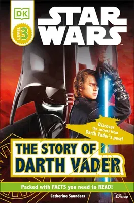 DK Readers L3: Star Wars: The Story of Darth Vader: Discover the Secrets from Darth Vader's Past!