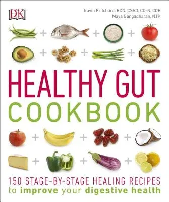 Healthy Gut Cookbook: 150 Stage-By-Stage Healing Recipes to Improve Your Digestive Health