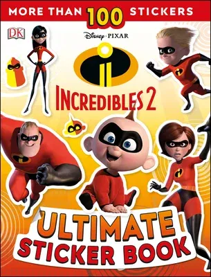 Ultimate Sticker Book: Disney Pixar: The Incredibles 2