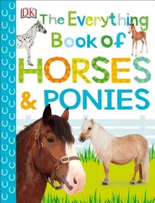 The Everything Book of Horses and Ponies