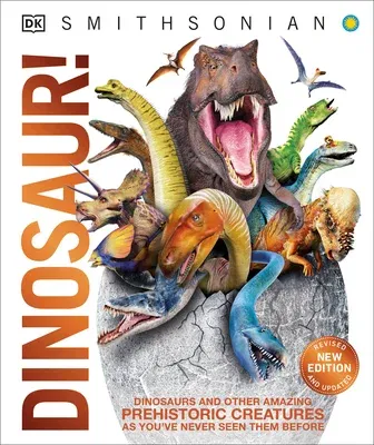 Knowledge Encyclopedia Dinosaur!: Over 60 Prehistoric Creatures as You've Never Seen Them Before