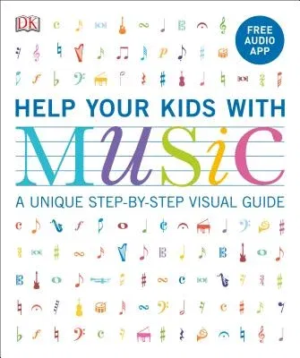 Help Your Kids with Music, Ages 10-16 (Grades 1-5): A Unique Step-By-Step Visual Guide & Free Audio App