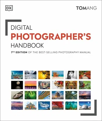 Digital Photographer's Handbook: 7th Edition of the Best-Selling Photography Manual (Seventh of the Best-Selling Photography Manual)