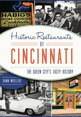 Historic Restaurants of Cincinnati:: The Queen City's Tasty History