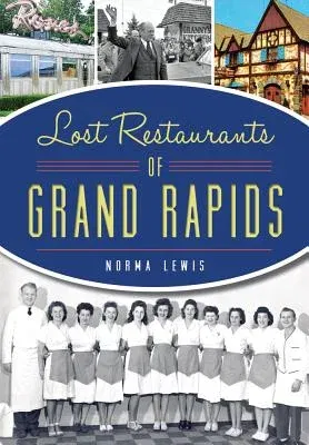 Lost Restaurants of Grand Rapids