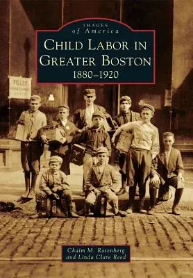 Child Labor in Greater Boston: 1880-1920