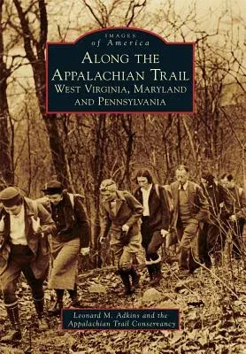 Along the Appalachian Trail: West Virginia, Maryland, and Pennsylvania