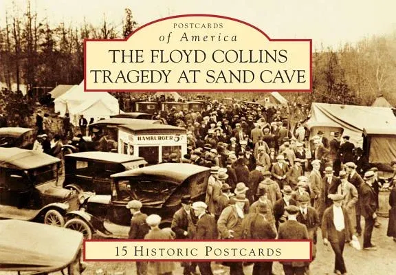 The Floyd Collins Tragedy at Sand Cave