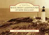 Wave-Swept Lighthouses of New England