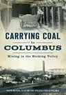 Carrying Coal to Columbus: Mining in the Hocking Valley