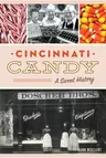 Cincinnati Candy: A Sweet History