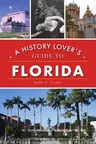 A History Lover's Guide to Florida