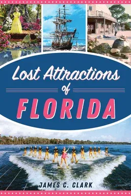 Lost Attractions of Florida