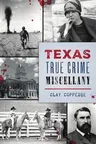 Texas True Crime Miscellany