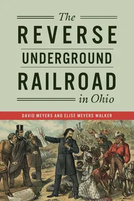 The Reverse Underground Railroad in Ohio