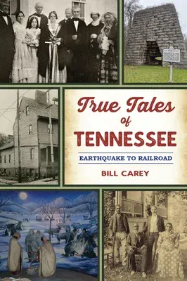 True Tales of Tennessee: Earthquake to Railroad