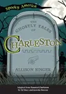 The Ghostly Tales of Charleston