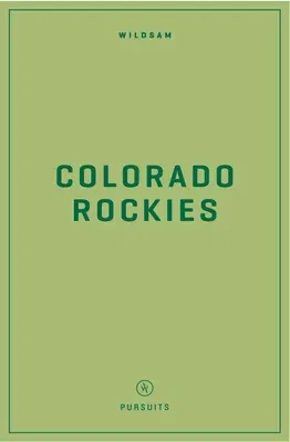 Wildsam Field Guides: Colorado Rockies