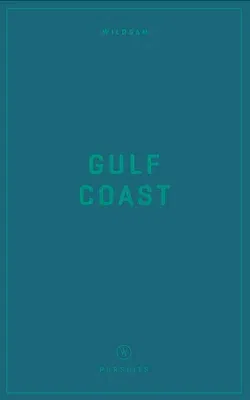 Wildsam Field Guides: Gulf Coast