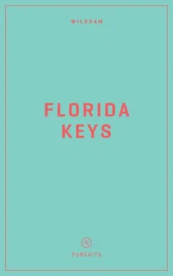 Wildsam Field Guides: Florida Keys