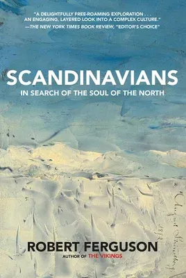 Scandinavians: In Search of the Soul of the North