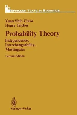 Probability Theory: Independence, Interchangeability, Martingales (Softcover Reprint of the Original 2nd 1988)