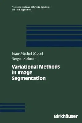 Variational Methods in Image Segmentation: With Seven Image Processing Experiments (Softcover Reprint of the Original 1st 1995)