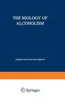 The Biology of Alcoholism: Volume 2: Physiology and Behavior (Softcover Reprint of the Original 1st 1972)