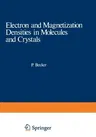 Electron and Magnetization Densities in Molecules and Crystals (Softcover Reprint of the Original 1st 1980)