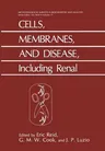 Cells, Membranes, and Disease, Including Renal: Including Renal (1987)