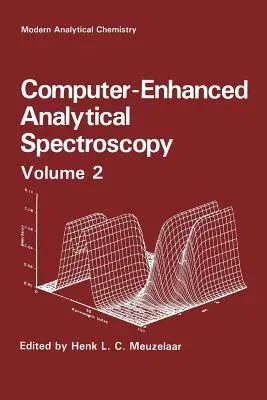 Computer-Enhanced Analytical Spectroscopy (Softcover Reprint of the Original 1st 1990)