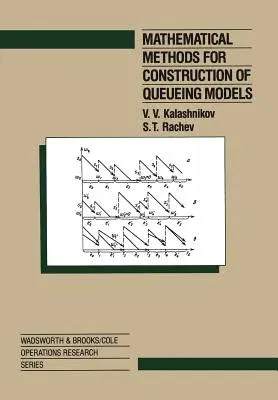 Mathematical Methods for Construction of Queueing Models (Softcover Reprint of the Original 1st 1990)