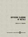 Diffusion Cladding of Metals (1967)